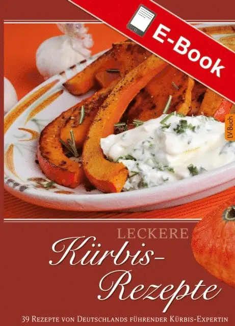 Walburga Loock - Leckere Kürbis-Rezepte, E-bok. Tillgänglighet: Lägg i varukorg