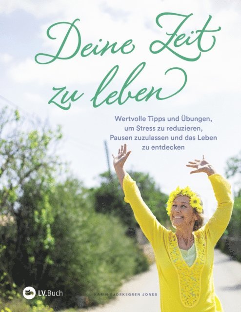 Karin Bjorkegren Jones - Deine Zeit zu leben, E-bok