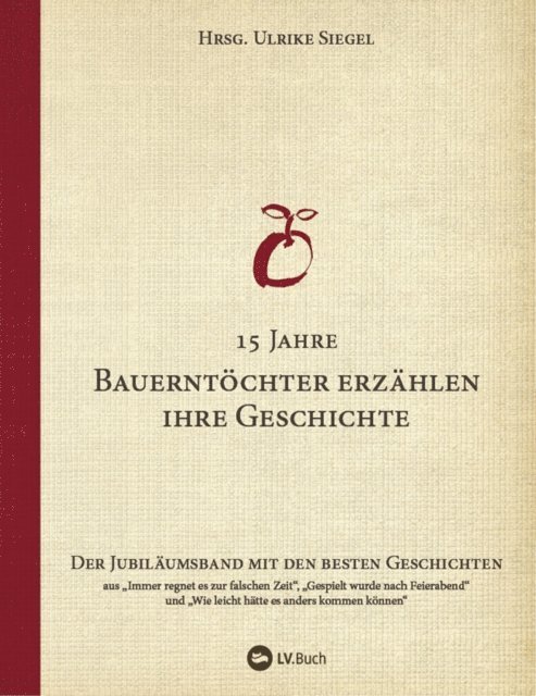 Ulrike Siegel - 15 Jahre Bauerntöchter erzählen ihre Geschichte, E-bok