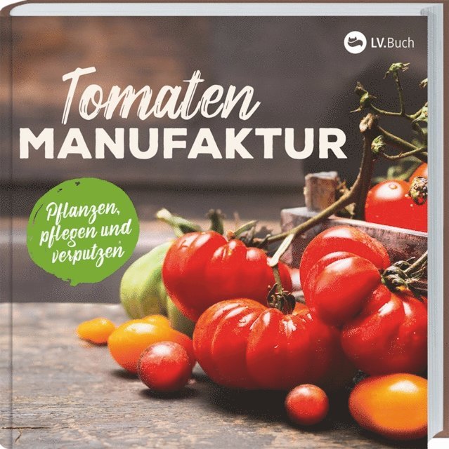 LV.Buch - Tomaten-Manufaktur, E-bok. Tillgänglighet: Lägg i varukorg