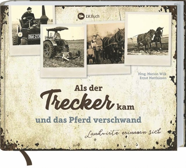 Ernst Matthiesen, Marion Wilk - Als der Trecker kam und das Pferd verschwand, E-bok