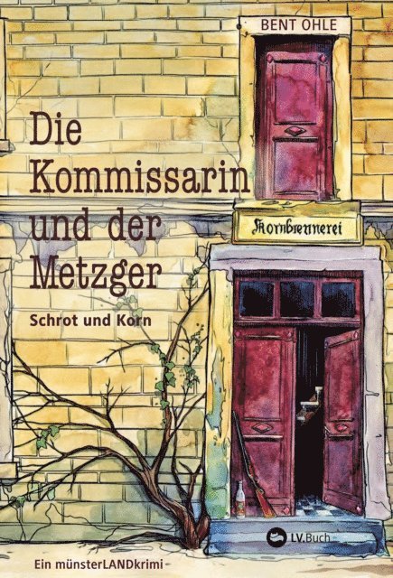 Bent Ohle - Die Kommissarin und der Metzger - Schrot und Korn, E-bok
