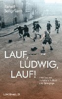 Rafael Seligmann - Lauf, Ludwig, lauf!, Inbunden
