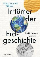 Hans-Joachim Zillmer - Irrtümer der Erdgeschichte, Inbunden