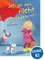 Dagmar Geisler - Ich geh doch nicht mit Jedem mit!, Inbunden