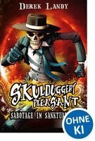 Skulduggery Pleasant 04. Sabotage im Sanktuarium