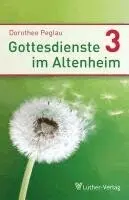 Dorothee Peglau - Gottesdienste im Altenheim 3, Häftad. Tillgänglighet: Lägg i varukorg
