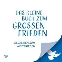 Luther-Verlag GmbH - Das kleine Buch zum großen Frieden, Häftad. Tillgänglighet: Lägg i varukorg