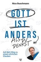 Nico Buschmann - Gott ist anders - als du denkst, Häftad
