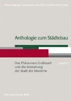 Katia Frey, Magnago Lampugnani - Anthologie Zum Stadtebau: Das Phanomen Grossstadt Und Die Entstehung Der Stadt Der Moderne, Inbunden