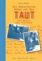 Unda Horner - Die Architekten Bruno Und Max Taut: Zwei Bruder - Zwei Lebenswege, Inbunden. Tillgänglighet: Lägg i varukorg