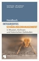 Bill Landsberger, Adrian Meyer - Handbuch Integriertes Schadlingsmanagement: In Museen, Archiven Und Historischen Gebauden, Häftad