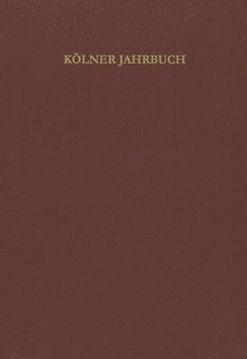 Romisch-Germanisches Museum /Archaologis - Kolner Jahrbuch: (2019) 52, Inbunden