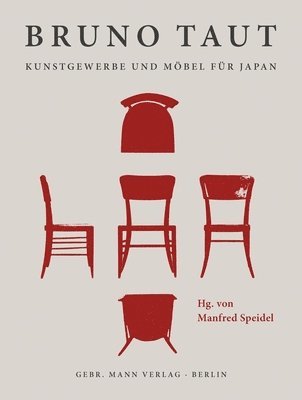 Manfred Speidel - Bruno Taut. Kunstgewerbe Und Mobel Fur Japan: Entwurfe - Produktion - Konzeption, Inbunden. Tillgänglighet: Lägg i varukorg
