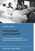 Wissenschaft Und Zivilmacht: Die Aussenwissenschaftspolitik Der Bundesrepublik Deutschland, 1950-1990