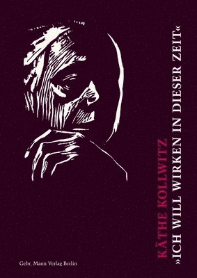 Hans Kollwitz - Kathe Kollwitz. Ich Will Wirken in Dieser Zeit: Auswahl Aus Den Tagebuchern Und Briefen, Aus Graphik, Zeichnungen Und Plastik, Inbunden. Tillgänglighet: Lägg i varukorg