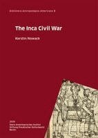 Kerstin Nowack - The Inca Civil War, Inbunden