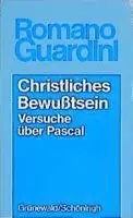 Romano Guardini - Christliches Bewusstsein: Versuche Uber Pascal, Häftad. Tillgänglighet: Tillfälligt slut