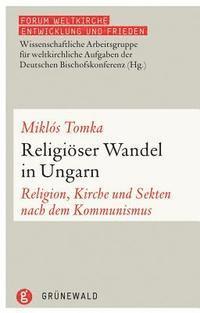 Miklos Tomka - Religioser Wandel in Ungarn: Religion, Kirche Und Sekten Nach Dem Kommunismus, Häftad. Tillgänglighet: Tillfälligt slut