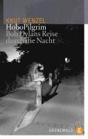 Knut Wenzel - Hobopilgrim: Bob Dylans Reise Durch Die Nacht, Häftad