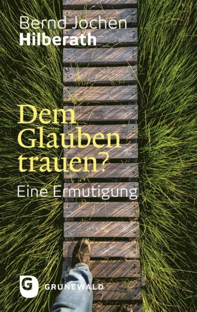 Bernd Jochen Hilberath - Dem Glauben trauen?, E-bok