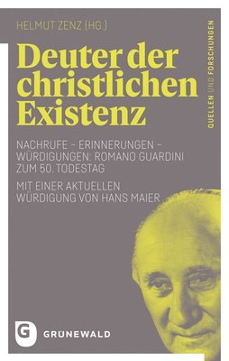 Helmut Zenz - Deuter Der Christlichen Existenz: Nachrufe - Erinnerungen - Wurdigungen: Romano Guardini Zum 50. Todestag - Mit Einer Aktuellen Wurdigung Von Hans Mai, Häftad. Tillgänglighet: Tillfälligt slut