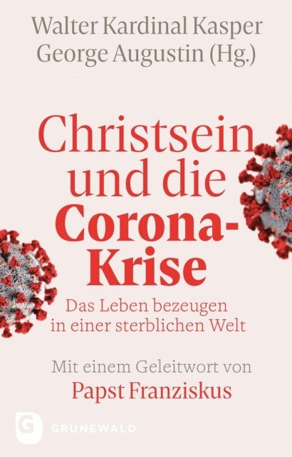 George Augustin, Walter Kardinal Kasper - Christsein und die Corona-Krise, E-bok. Tillgänglighet: Lägg i varukorg