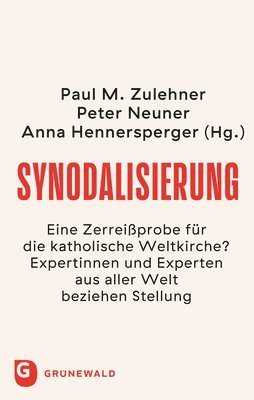 Anna Hennersperger, Peter Neuner - Synodalisierung: Eine Zerreissprobe Fur Die Katholische Weltkirche? Expertinnen Und Experten Aus Aller Welt Beziehen Stellung, Häftad