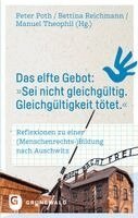 Peter Poth, Bettina Reichmann, Manuel Theophil - Das elfte Gebot: "Sei nicht gleichgültig. Gleichgültigkeit tötet.", Häftad