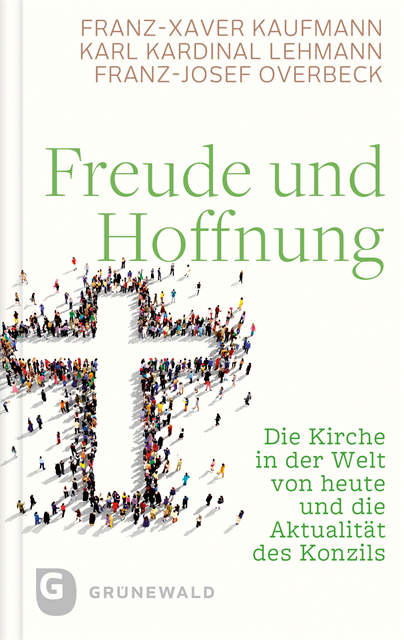 Franz-Josef Overbeck, Karl Kardinal Lehmann, Franz-Xaver Kaufmann - Freude und Hoffnung, E-bok