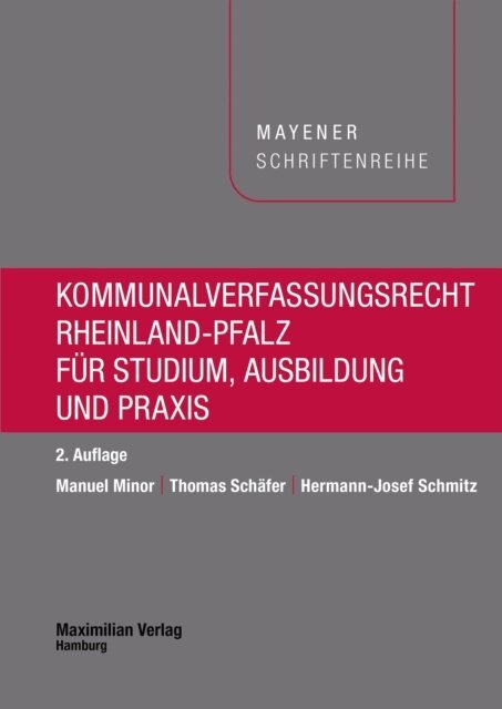 Hermann-Josef Schmitz, Thomas Schafer, Manuel Minor - Kommunalverfassungsrecht Rheinland-Pfalz fur Studium, Ausbildung und Praxis, E-bok
