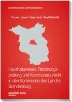 Haushaltswesen, Rechnungspr�fung und Kommunalaufsicht in den Kommunen des Landes Brandenburg