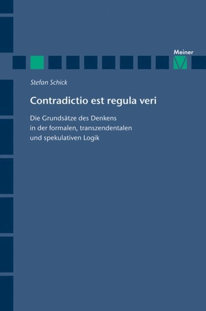 Stefan Schick - Contradictio est regula veri, E-bok