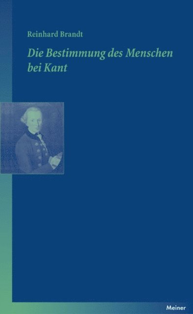 Reinhard Brandt - Die Bestimmung des Menschen bei Kant, E-bok