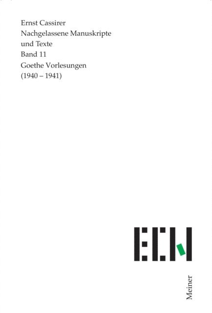 Ernst Cassirer, John Michael Krois - Goethe Vorlesungen (1940–1941), E-bok