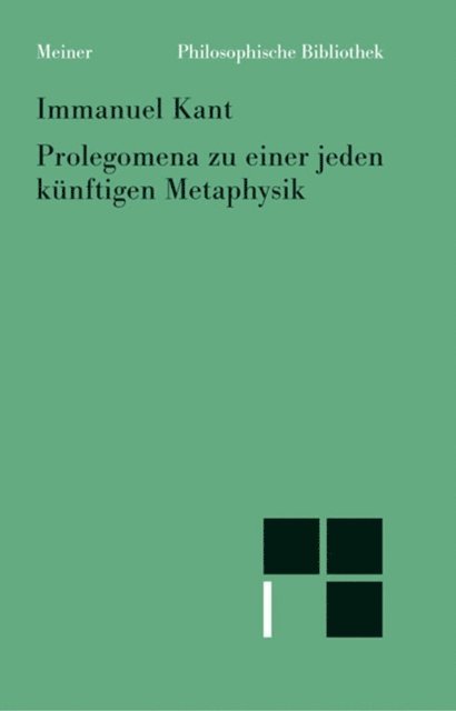 Immanuel Kant, Konstantin Pollok - Prolegomena zu einer jeden künftigen Metaphysik, die als Wissenschaft wird auftreten können, E-bok