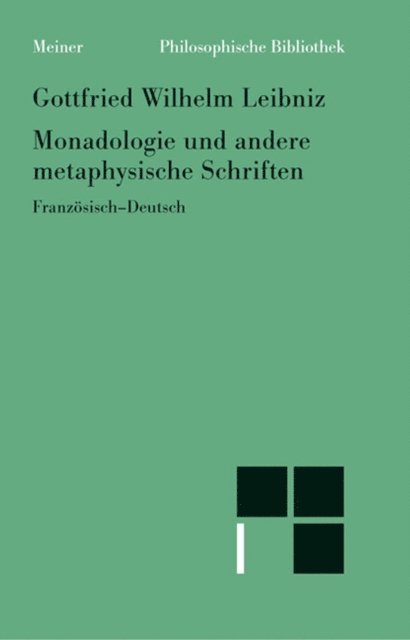 Gottfried Wilhelm Leibniz, Ulrich Johannes Schneider - Monadologie und andere metaphysische Schriften, E-bok