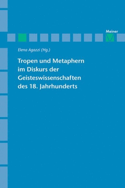 Elena Agazzi - Tropen und Metaphern im Gelehrtendiskurs des 18. Jahrhunderts, E-bok