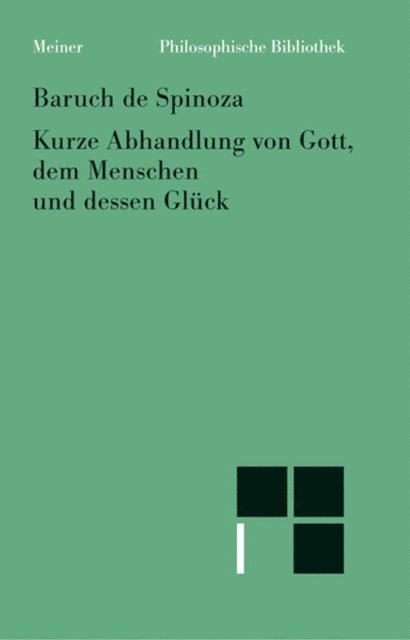 Baruch de Spinoza, Wolfgang Bartuschat - Kurzer Traktat über Gott, den Menschen und dessen Glück, E-bok
