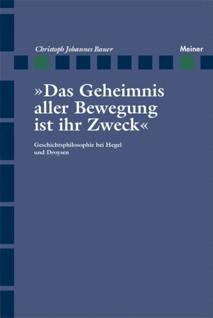 Christoph Johannes Bauer - Das Geheimnis aller Bewegung ist ihr Zweck, E-bok