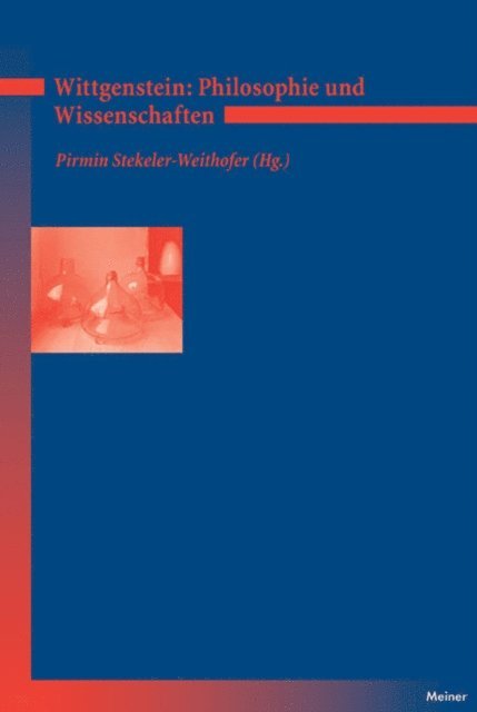 Pirmin Stekeler-Weithofer - Wittgenstein: Zu Philosophie und Wissenschaft, E-bok