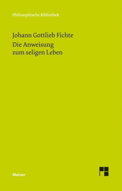 Johann Gottlieb Fichte, Hansjurgen Verweyen - Die Anweisung zum seligen Leben oder auch die Religionslehre, E-bok