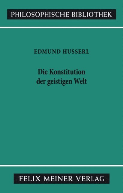 Edmund Husserl, Manfred Sommer - Die Konstitution der geistigen Welt, E-bok