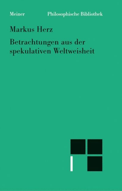 Marcus Herz, Birgit Nehren, Heinrich P. Delfosse, Elfriede Conrad - Betrachtungen aus der spekulativen Weltweisheit, E-bok
