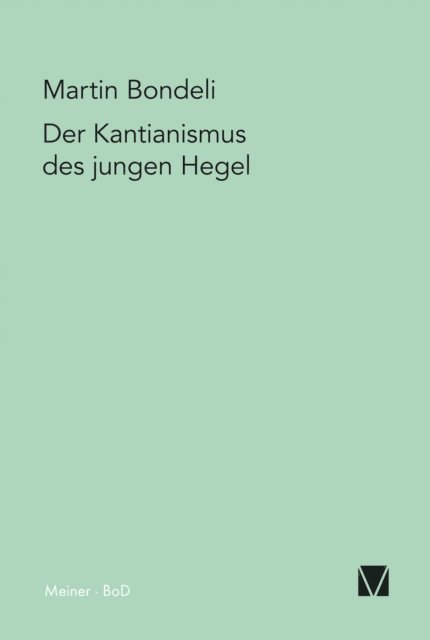 Martin Bondeli - Der Kantianismus des jungen Hegel, E-bok