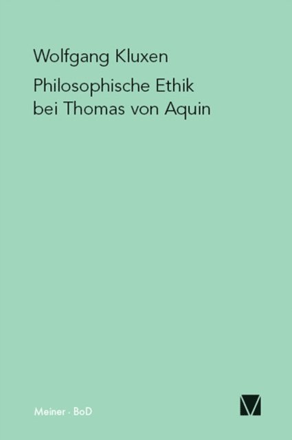 Wolfgang Kluxen - Philosophische Ethik bei Thomas von Aquin, E-bok