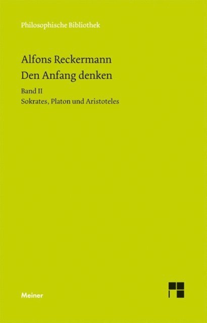 Alfons Reckermann - Den Anfang denken. Die Philosophie der Antike in Texten und Darstellung. Band II, E-bok