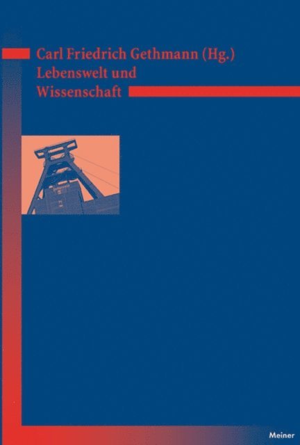 Carl Friedrich Gethmann - Lebenswelt und Wissenschaft, E-bok