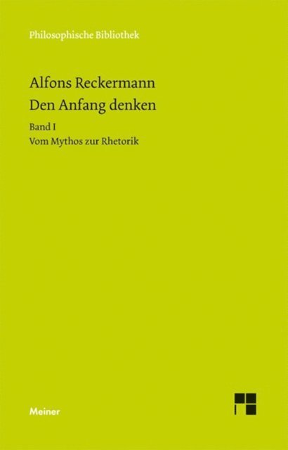 Alfons Reckermann - Den Anfang denken. Die Philosophie der Antike in Texten und Darstellung. Band I, E-bok