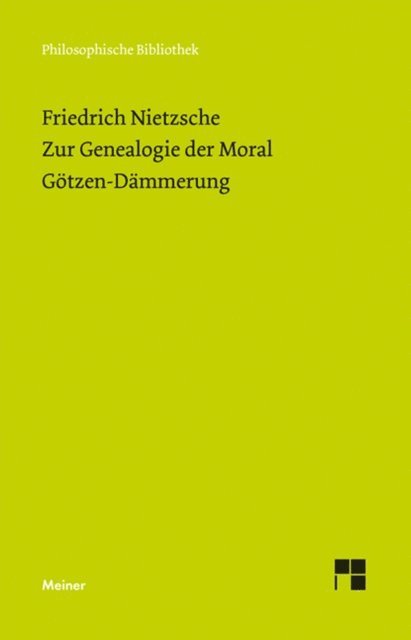Friedrich Nietzsche, Claus-Artur Scheier - Zur Genealogie der Moral (1887). Götzen-Dämmerung (1889), E-bok